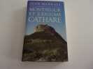 MONTSEGUR ET L'ENIGME CATHARE. MARKALE Jean