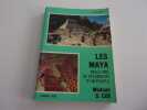 LES MAYA. Mille ans de splendeur d'un peuple. COE Daniel