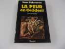 LA PEUR EN OCCIDENT. XIV  XVIII si&egrave;cles. DELUMEAU Jean