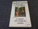 L'AMOUR AUX TEMPS DU CHOLERA. GARCIA MARQUEZ Gabriel