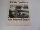 LA VIE FAMILIERE SOUS LE SECOND EMPIRE. CHRIST Yvan