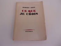 CE QUE JE CROIS