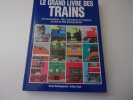 LE GRAND LIVRE DES TRAINS. HOLLINGSWORTH Brian  COOK Arthur