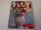 L'ART FLORAL. Bouquets d'artistes. RENAUD Philippe. FAVER Marion