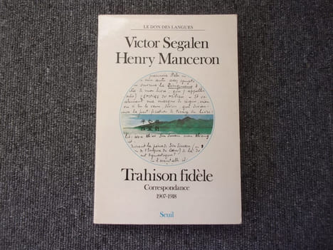 TRAHISON FIDELE. Correspondance 1907 1918. SEGALEN Victor MANCERON Henry
