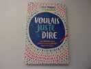 JE VOULAIS JUSTE TE DIRE... les lettres que vous n'avez jamais osé envoyer. TRUNKO Emily  CONGDON Lisa