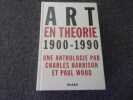 ART EN THEORIE 1900  1990. Une anthologie par. HARRISON Chares  WOOD Paul