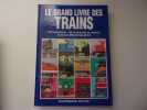 LE GRAND LIVRE DES TRAINS. HOLLINGSWORTH Brian  COOK Arthur
