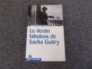 LE DESTIN FABULEUX  DE SACHA GUITRY. DANEL Jean Pierre