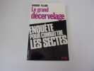 LE GRAND DECERVELAGE. Enquete pour combattre les sectes. FILLAIRE Bernard