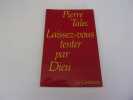LAISSEZ VOUS TENTER PAR DIEU. TALEC Pierre