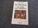LE PEUPLE AU SIECLE DES LUMIERES. Echec d'un dressage culturel. GARNOT Benoit