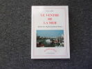 LE VENTRE DE LA MER. Histoire des 50 ports de pêche de France. CARRE Pierre