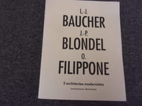 L .J. BAUCHER J.P. LONDEL O. FILIPPONE. 3 ARCHITECTES MODERNISTES
