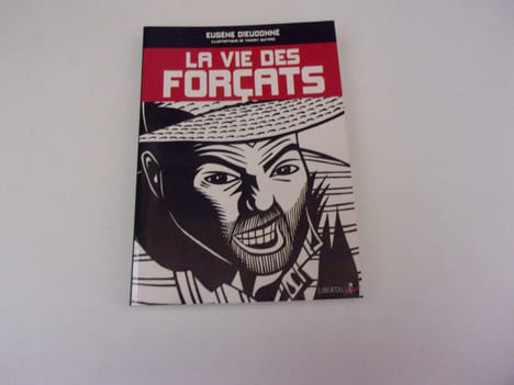 LA VIE DES FORCATS. DIEUDONNE Eugène