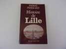 HISTOIRE DE LILLE. PIERRARD Pierre
