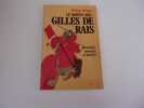 GILLES DE RAIS. Maréchal monstre et martyr. RELIQUET Philippe