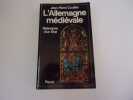 L'ALLEMAGNE MEDIEVAL . Naissance d'un état. CUVILLIER Jean Pierre