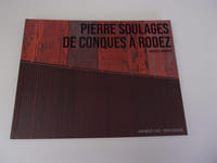 PIERRE SOULAGES DE CONQUES A RODEZ