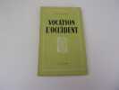 LA VOCATION DE L'OCCIDENT. LALLEMENT Louis