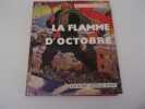 LA FLAMME D'OCTOBRE. Art et r&eacute;volution. GUERMAN Mikhail