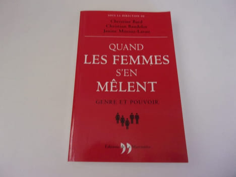 QUAND LES FEMMES S'EN MELENT - genre et pouvoir. BARD Christine BAUDELOT Christian MOSSUZ LAVAU Janine