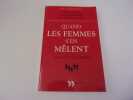 QUAND LES FEMMES S'EN MELENT -  genre et pouvoir. BARD Christine  BAUDELOT Christian  MOSSUZ LAVAU Janine