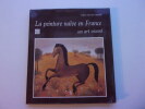 LA PEINTURE NAIVE EN FRANCE  Un art vivant. HUGONOT Marie Christine