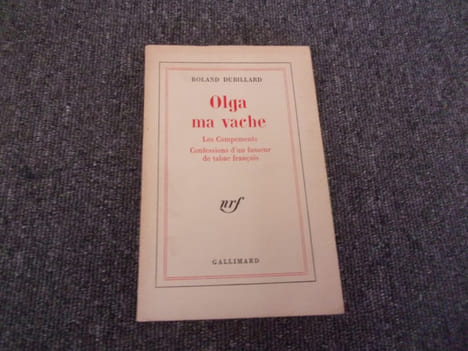OLGA MA VACHE. Les campements confessions d'un fumeur de tabac français. DUBILLARD Roland