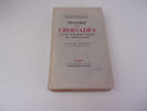 HISTOIRE DES CROISADES et du royaume franc de Jerusalem. 1  l'anarchie musulmane et la monarchie franque. GROUSSET Ren&eacute;