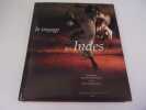 LE VOYAGES DES INDES. GERMAIN THOMAS Olivier; textes MICHAUD Roland & Sabrina . Photos