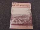 HISTOIRE DES PAYS BAS FRANCAIS. Flandre. Artois. Hainaut. Boulonnais. Cambresis. TRENARD Louis  sous la direction de