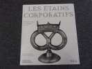 LES ETAINS CORPORATIFS . Multiplitci&eacute; des formes et utilisation dans les fetes et la vie quotidienne de l'artisanat. NADOLSKI Dieter