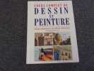 COURS COMPLET DE DESSINS ET PEINTURE. Encres , marqueurs, aquarelles, acrylique. PARRAMION Jos&eacute; . Sous la direction de