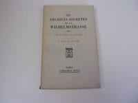 LES ARCHIVES SECRETES DE LA WILHELMSTRASSE 8 Les années de guerre livre 2 2 Janvier - 18 Mars 1940