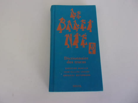 LE BALENIE 3 Dictionnaire des tracas. MURILLO Christine LEGUAY Jean Claude OESTERMANN Grégoire