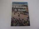 L'ALLEMAGNE DE WEIMAR  1919  1933. BAECHLER Christian