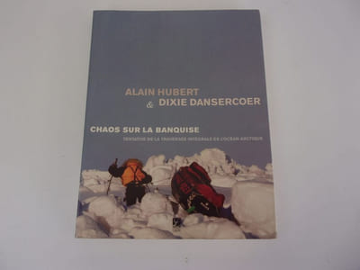 CHAOS SUR LA BANQUISE Tentative de la traversée intégrale de l'océan arctique