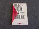 UNE SECTE AU COEUR DE LA REPUBLIQUE. FAUBERT Serge