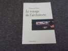 LE VOYAGE DE L'ARCHITECTE. POTIE Philippe