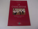 LA CANNE DEFENSE  M&eacute;thode anti agression pour tous. LEVINET Jacques