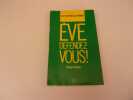 EVE DEFENDEZ VOUS! Self d&eacute;fense au f&eacute;minin. CHARLES Georges