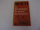 LA PSYCHOLOGIE DE MASSE DU FASCISME. REICH Wilhelm 
