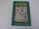 LA VOCATION DE L'OCCIDENT. LALLEMENT Louis