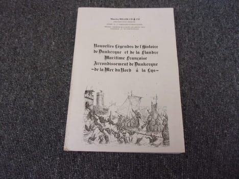 NOUVELLES LEGENDES DE L'HISTOIRE DE DUNKERQUE ET DE LA FLANDRE MARITIME FRANCAISE. Arrondissement de Dunkerque, de la mer du nord à la Lys. MILLON ...