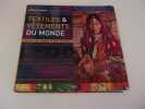 TEXTILES ET VETEMENTS DU MONDE. Carnet de voyage d'une styliste. LEGRAND Catherine