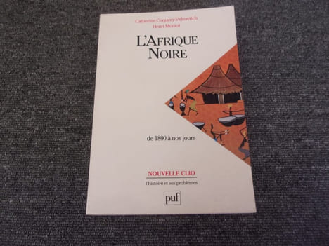 L'AFRIQUE NOIRE de 1800 à nos jours. COQUERY VIDROVITCH Catherine  MONIOT Henri