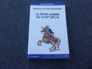 LA PETITE GUERRE AU XVIII si&egrave;cle. PICAUD MONNERAT Sandrine