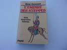 L'EMPIRE DES STEPPES . Attila  Gengis Khan  Tamerlan. GROUSSET Ren&eacute;