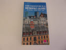 GUIDE D'ARCHITECTURE DE LA METROPOLE LILLOISE  Lille m&eacute;tropole  Courtrai  Tournai  Ypres. Collectif